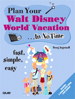 Plan Your Walt Disney World Vacation In No Time