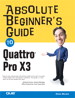 Absolute Beginner's Guide to Quattro Pro X3