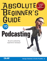 Absolute Beginner's Guide to Podcasting