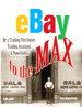 eBay to the Max: Be a Trading Post Owner, Trading Assistant & PowerSeller