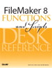 FileMaker 8 Functions and Scripts Desk Reference