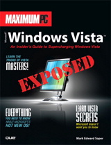 Maximum PC Microsoft Windows Vista Exposed: An Insider's Guide to Supercharging Windows Vista