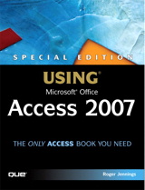 Special Edition Using Microsoft Office Access 2007