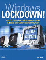 Windows Lockdown!: Your XP and Vista Guide Against Hacks, Attacks, and Other Internet Mayhem