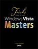 Tricks of the Microsoft Windows Vista Masters