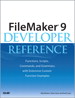 FileMaker 9 Developer Reference: Functions, Scripts, Commands, and Grammars, with Extensive Custom Function Examples