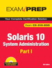Solaris 10 System Administration Exam Prep: CX-310-200, Part I, 2nd Edition