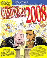 Big Book of Campaign 2008 Cartoons, The