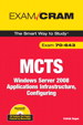 MCTS 70-643 Exam Cram: Windows Server 2008 Applications Infrastructure, Configuring