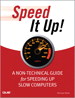 Speed It Up! A Non-Technical Guide for Speeding Up Slow Computers