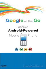 Google on the Go: Using an Android-Powered Mobile Phone