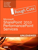 Microsoft Office PerformancePoint Services 2010 Unleashed, Rough Cuts