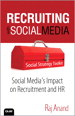 Recruiting with Social Media: Social Media's Impact on Recruitment and HR