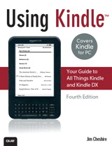 Using Kindle: Your Guide to All Things Kindle and Kindle DX, 4th Edition