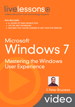 Microsoft Windows 7 LiveLessons (Video Training): Mastering the Windows User Experience