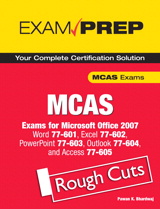 MCAS Office 2007 Exam Prep: Exams for Microsoft Office 2007, Rough Cuts