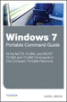 Windows 7 Portable Command Guide: MCTS 70-680, 70-685 and 70-686