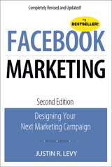 Facebook Marketing: Designing Your Next Marketing Campaign, 2nd Edition