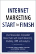 Internet Marketing Start to Finish: Drive measurable, repeatable online sales with search marketing, usability, CRM, and analytics