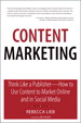 Content Marketing: Think Like a Publisher - How to Use Content to Market Online and in Social Media