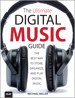 Ultimate Digital Music Guide, The: The Best Way to Store, Organize, and Play Digital Music