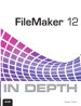 FileMaker 12 In Depth