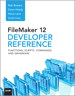 FileMaker 12 Developers Reference: Functions, Scripts, Commands, and Grammars