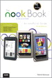 NOOK Book, The: An Unofficial Guide: Everything you need to know about the NOOK Tablet, NOOK Color, and the NOOK Simple Touch, 3rd Edition