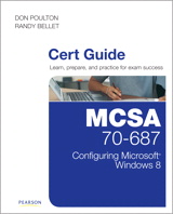 MCSA 70-687 Cert Guide: Configuring Microsoft Windows 8.1