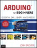 Arduino for Beginners: Essential Skills Every Maker Needs