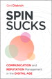 Spin Sucks: Communication and Reputation Management in the Digital Age