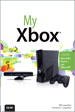 My Xbox: Xbox 360, Kinect, and Xbox LIVE