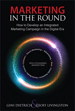 Marketing in the Round: How to Develop an Integrated Marketing Campaign in the Digital Era