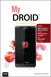 My DROID: (Covers DROID 3/Milestone 3, DROID Pro, DROID X2, DROID Incredible 2/Incredible S, and DROID CHARGE), 2nd Edition