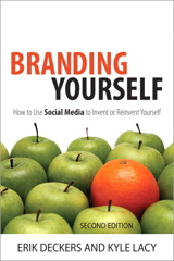 Branding Yourself: How to Use Social Media to Invent or Reinvent Yourself, 2nd Edition