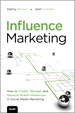 Influence Marketing: How to Create, Manage, and Measure Brand Influencers in Social Media Marketing