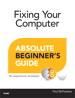 Fixing Your Computer Absolute Beginner's Guide