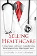 Selling Healthcare: 5 Strategies to Create High-Return Relationships in Healthcare Sales