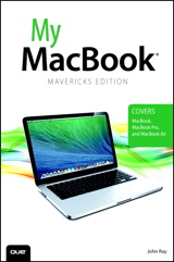My MacBook (covers OS X Mavericks on MacBook, MacBook Pro, and MacBook Air), 4th Edition
