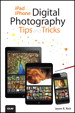 iPad and iPhone Digital Photography Tips and Tricks