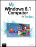 My Windows 8.1 Computer for Seniors, 2nd Edition