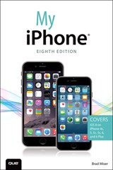 My iPhone (Covers iOS 8 on iPhone 6/6 Plus, 5S/5C/5, and 4S), 8th Edition