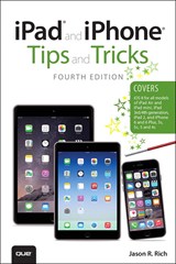 iPad and iPhone Tips and Tricks (covers iPhones and iPads running iOS 8), 4th Edition