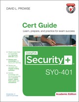 CompTIA Security+ SY0-401 Cert Guide, Academic Edition