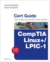 CompTIA Linux+ / LPIC-1 Cert Guide: (Exams LX0-103 & LX0-104/101-400 & 102-400)