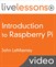 Introduction to Raspberry Pi LiveLessons (Video Training)