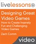 Designing Great Video Games LiveLessons (Video Training): How to Create Insanely Fun and Challenging Video Games