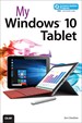 My Windows 10 Tablet: Covers Windows 10 Tablets including Microsoft Surface Pro