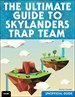 Ultimate Player's Guide to Skylanders Trap Team (Unofficial Guide), The