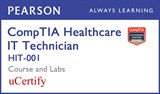 CompTIA Healthcare IT Technician HIT-001 Pearson uCertify Course and Labs Student Access Card